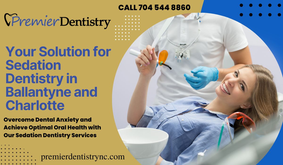 Your Solution for Sedation Dentistry in Ballantyne and Charlotte