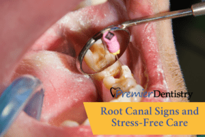 Root Canal Signs and Stress-Free Care